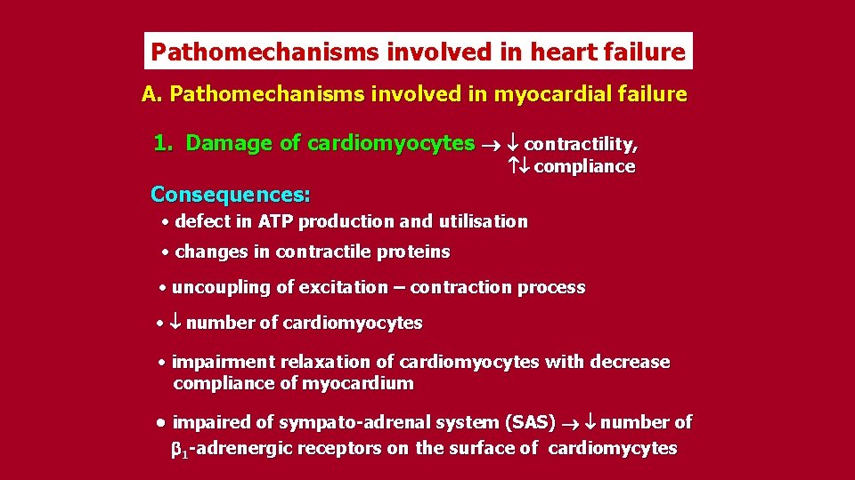 Pathomechanisms involved in heart failure A. Pathomechanisms involved in myocardial failure 1. Damage of