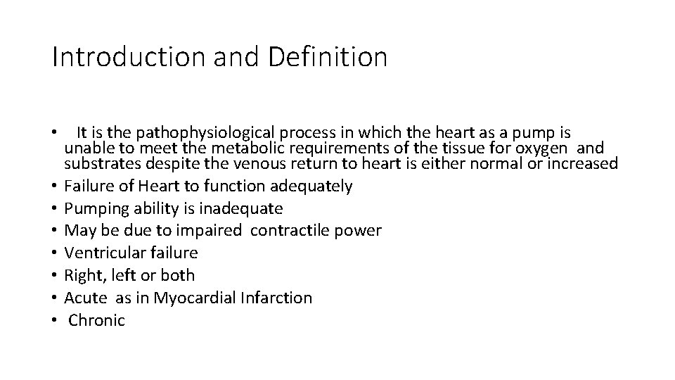 Introduction and Definition • It is the pathophysiological process in which the heart as