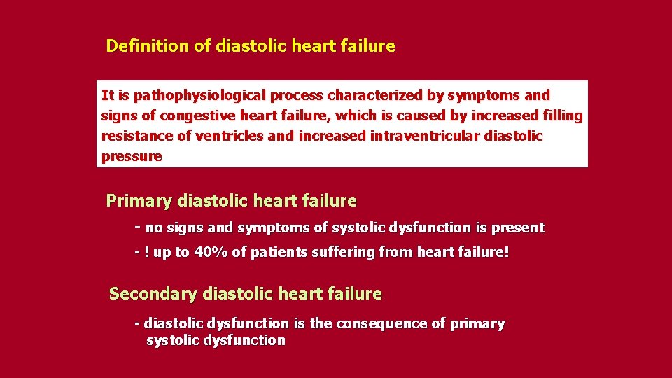 Definition of diastolic heart failure It is pathophysiological process characterized by symptoms and signs