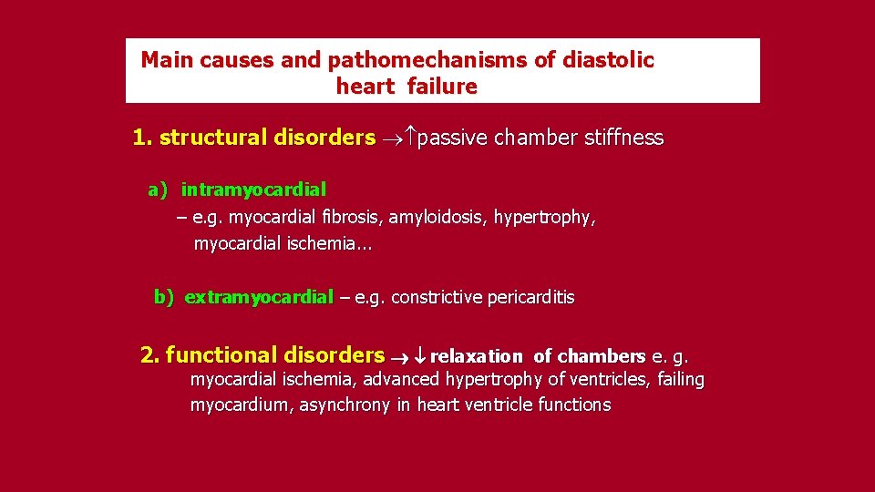 Main causes and pathomechanisms of diastolic heart failure 1. structural disorders passive chamber stiffness