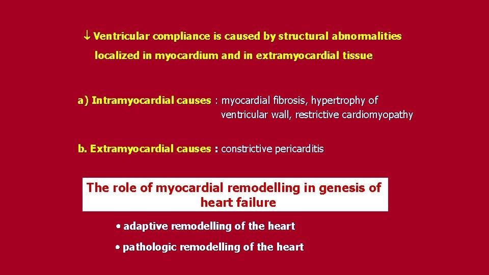  Ventricular compliance is caused by structural abnormalities localized in myocardium and in extramyocardial
