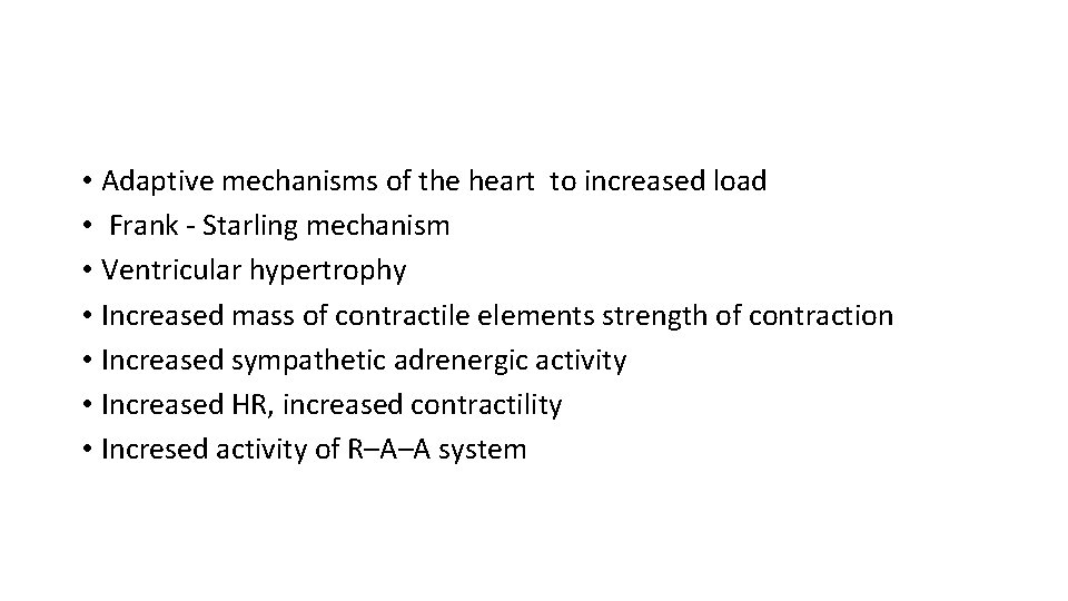  • Adaptive mechanisms of the heart to increased load • Frank - Starling