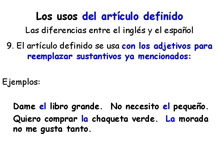 Los usos del artículo definido Las diferencias entre el inglés y el español 9.