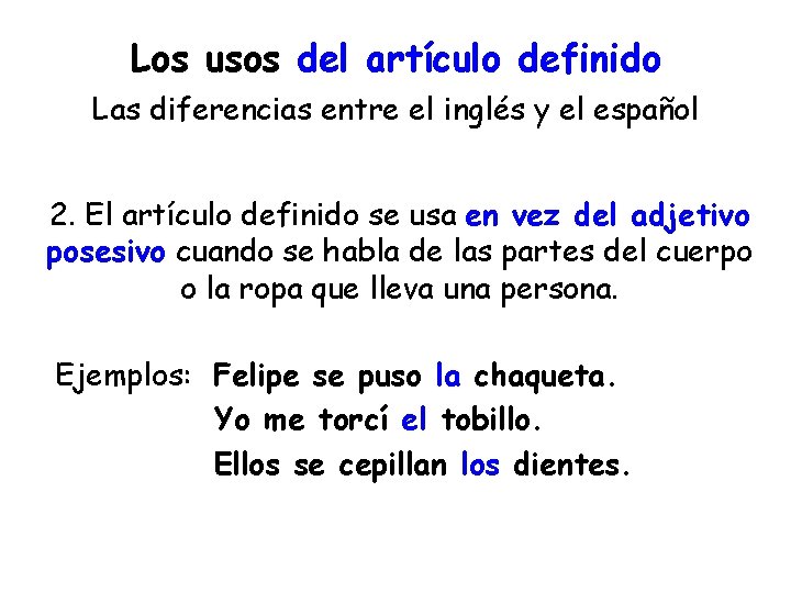 Los usos del artículo definido Las diferencias entre el inglés y el español 2.