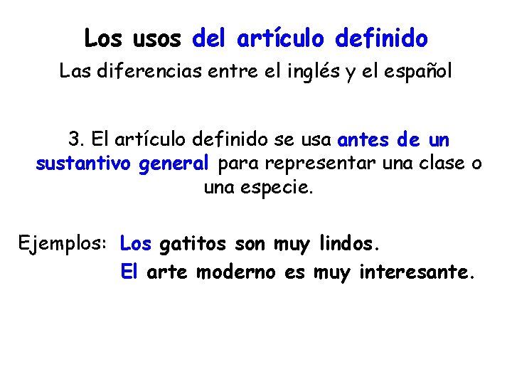 Los usos del artículo definido Las diferencias entre el inglés y el español 3.