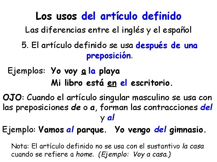 Los usos del artículo definido Las diferencias entre el inglés y el español 5.