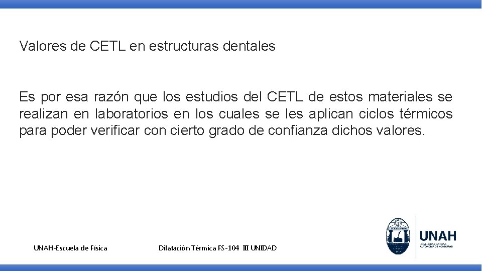 Valores de CETL en estructuras dentales Es por esa razón que los estudios del