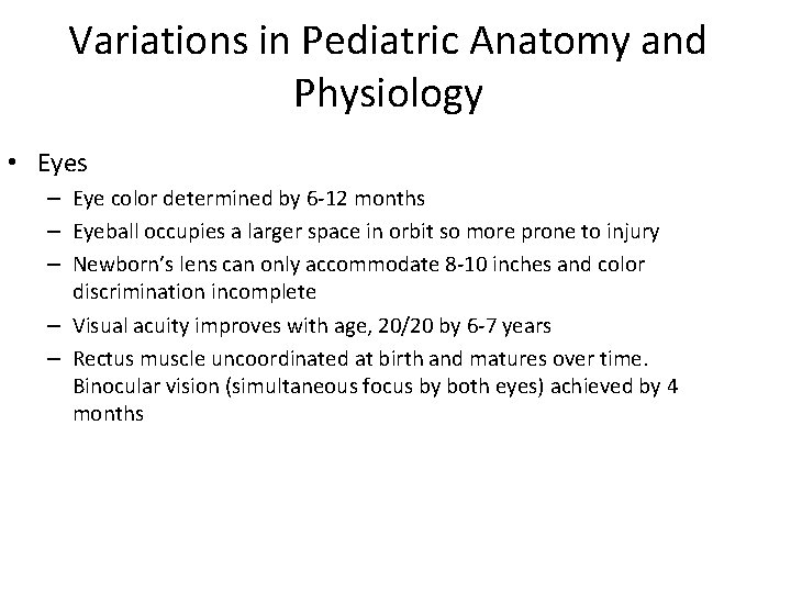 Variations in Pediatric Anatomy and Physiology • Eyes – Eye color determined by 6