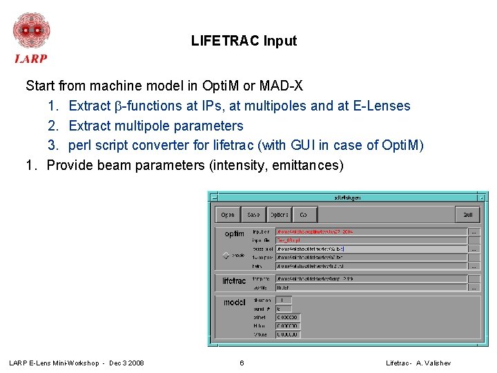 LIFETRAC Input Start from machine model in Opti. M or MAD-X 1. Extract b-functions