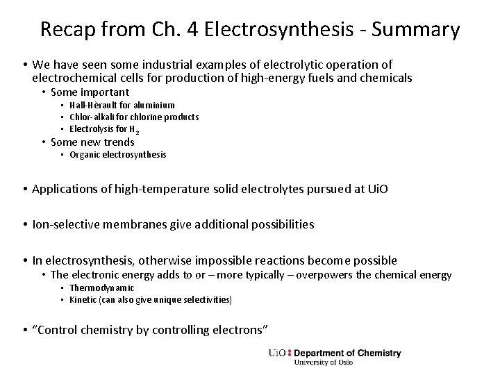 Recap from Ch. 4 Electrosynthesis - Summary • We have seen some industrial examples