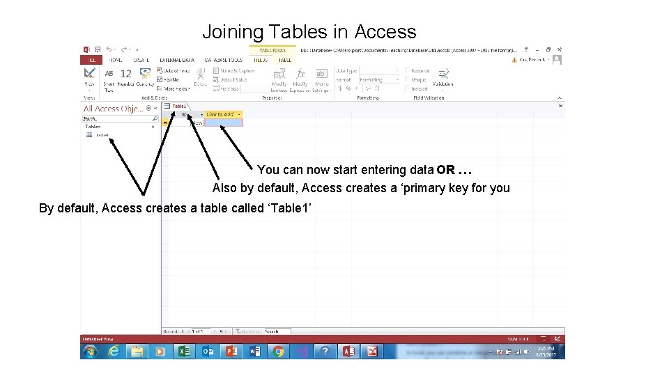 Joining Tables in Access You can now start entering data OR … Also by