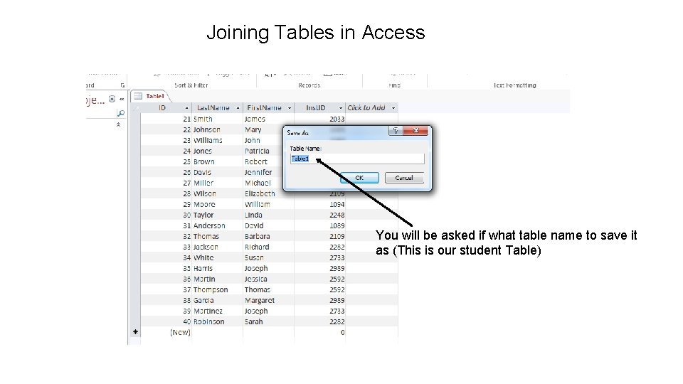 Joining Tables in Access You will be asked if what table name to save
