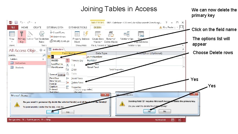Joining Tables in Access We can now delete the primary key Click on the