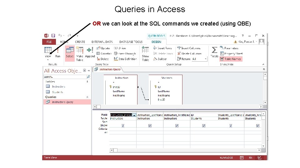 Queries in Access OR we can look at the SQL commands we created (using