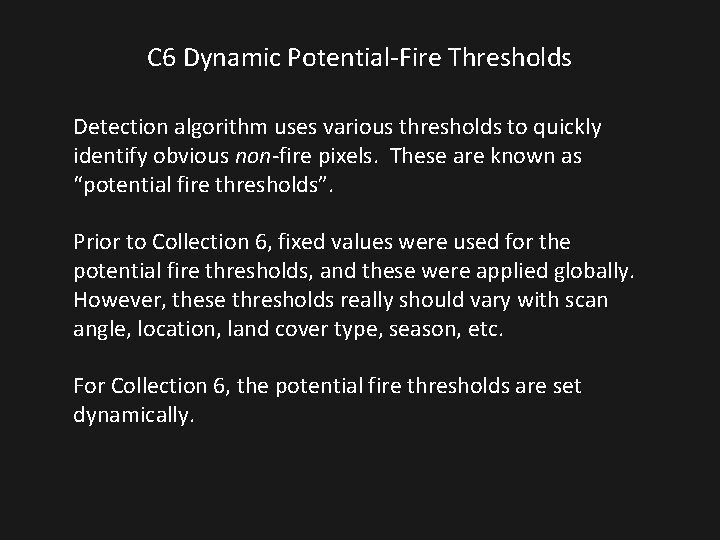 C 6 Dynamic Potential-Fire Thresholds Detection algorithm uses various thresholds to quickly identify obvious