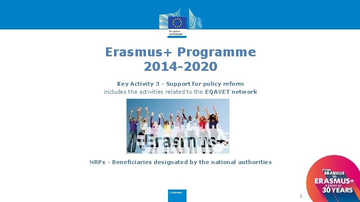 Erasmus+ Programme 2014 -2020 Key Activity 3 - Support for policy reform includes the