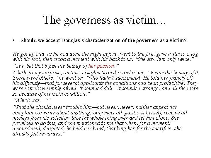 The governess as victim… • Should we accept Douglas’s characterization of the governess as