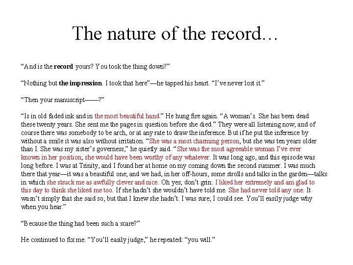 The nature of the record… “And is the record yours? You took the thing