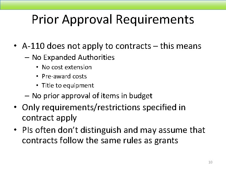 Prior Approval Requirements • A-110 does not apply to contracts – this means –