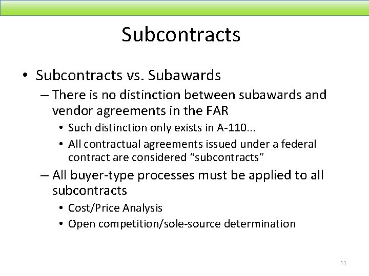 Subcontracts • Subcontracts vs. Subawards – There is no distinction between subawards and vendor