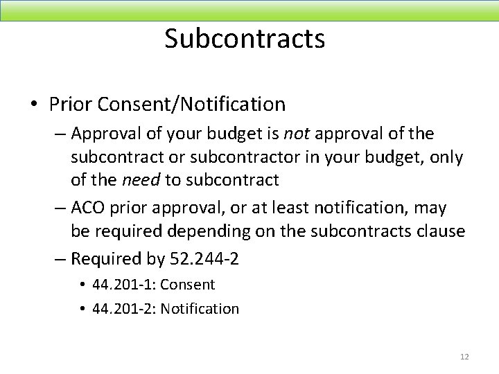 Subcontracts • Prior Consent/Notification – Approval of your budget is not approval of the