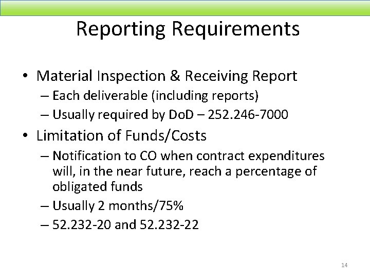 Reporting Requirements • Material Inspection & Receiving Report – Each deliverable (including reports) –