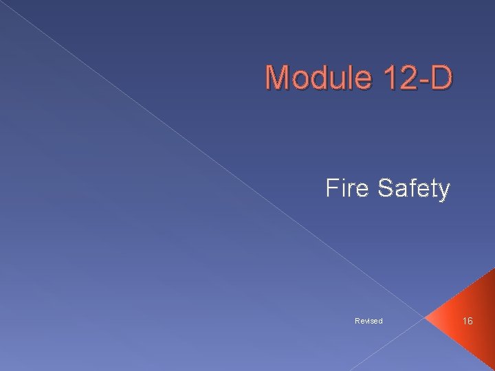 Module 12 -D Fire Safety Revised 16 