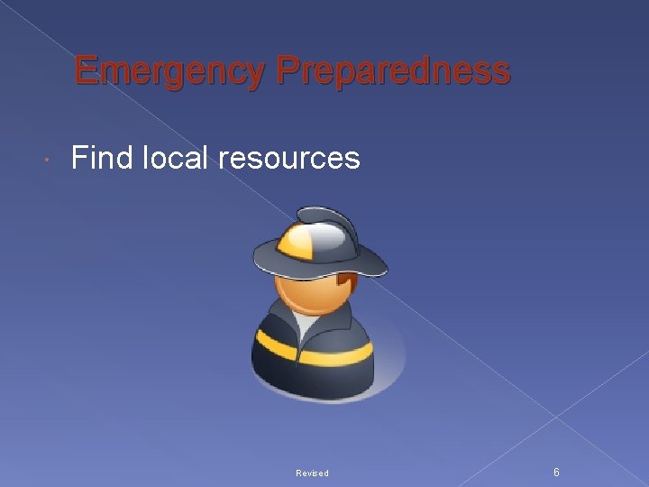Emergency Preparedness Find local resources Revised 6 