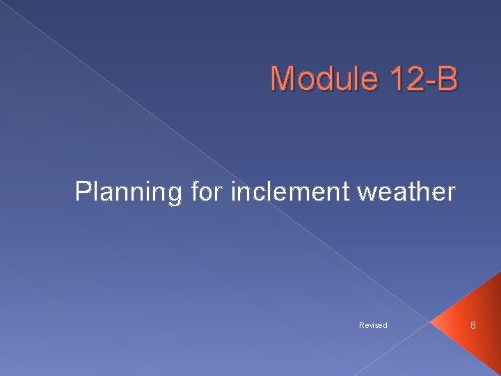 Module 12 -B Planning for inclement weather Revised 8 