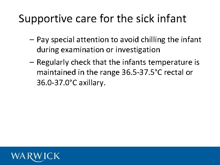 Supportive care for the sick infant – Pay special attention to avoid chilling the