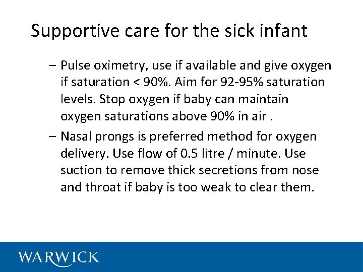 Supportive care for the sick infant – Pulse oximetry, use if available and give