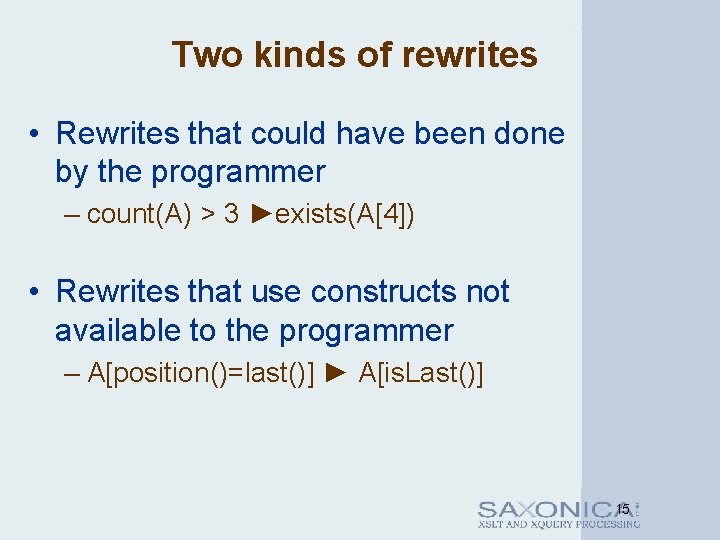 Two kinds of rewrites • Rewrites that could have been done by the programmer