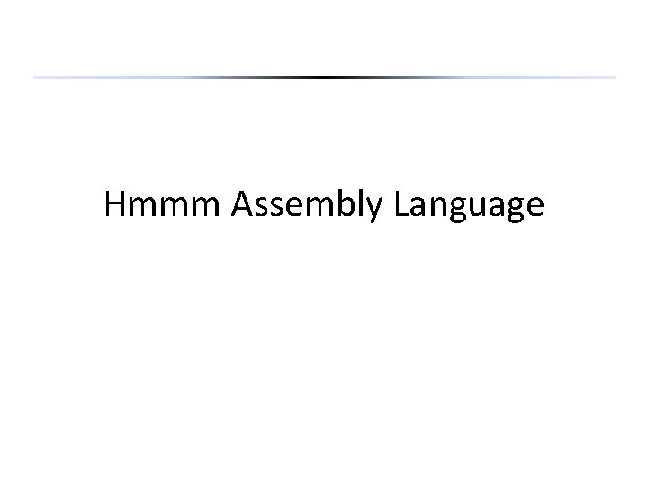 Hmmm Assembly Language 