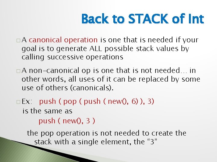 Back to STACK of Int �A canonical operation is one that is needed if