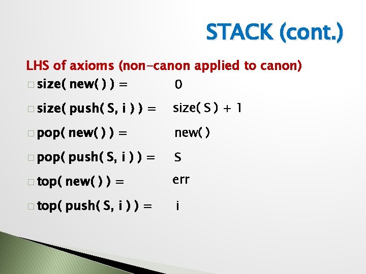 STACK (cont. ) LHS of axioms (non-canon applied to canon) � size( new( )