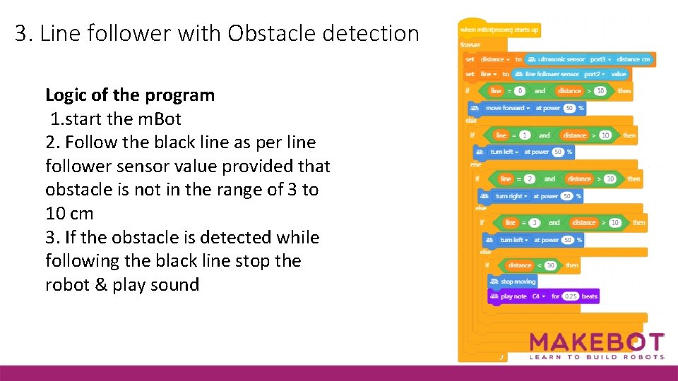 3. Line follower with Obstacle detection Logic of the program 1. start the m.