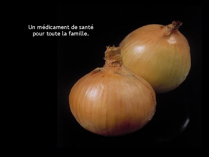Un médicament de santé pour toute la famille. 