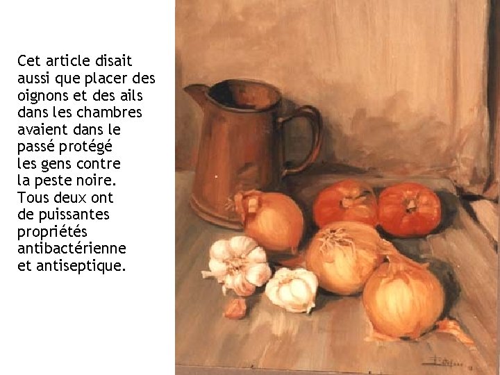 Cet article disait aussi que placer des oignons et des ails dans les chambres