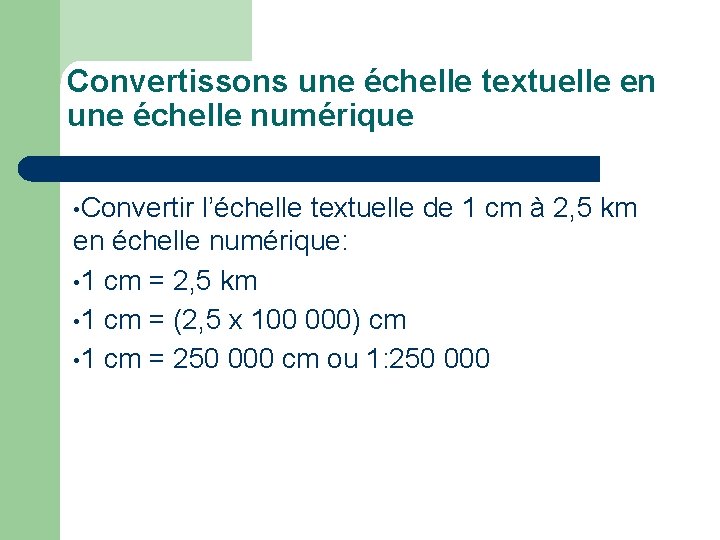 Convertissons une échelle textuelle en une échelle numérique • Convertir l’échelle textuelle de 1