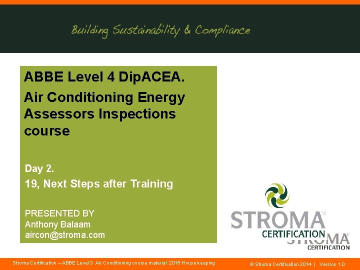 ABBE Level 4 Dip. ACEA. Air Conditioning Energy Assessors Inspections course Day 2. 19,