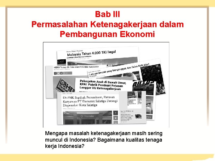 Bab III Permasalahan Ketenagakerjaan dalam Pembangunan Ekonomi Mengapa masalah ketenagakerjaan masih sering muncul di