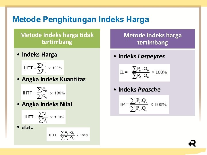 Metode Penghitungan Indeks Harga Metode indeks harga tidak tertimbang • Indeks Harga Metode indeks