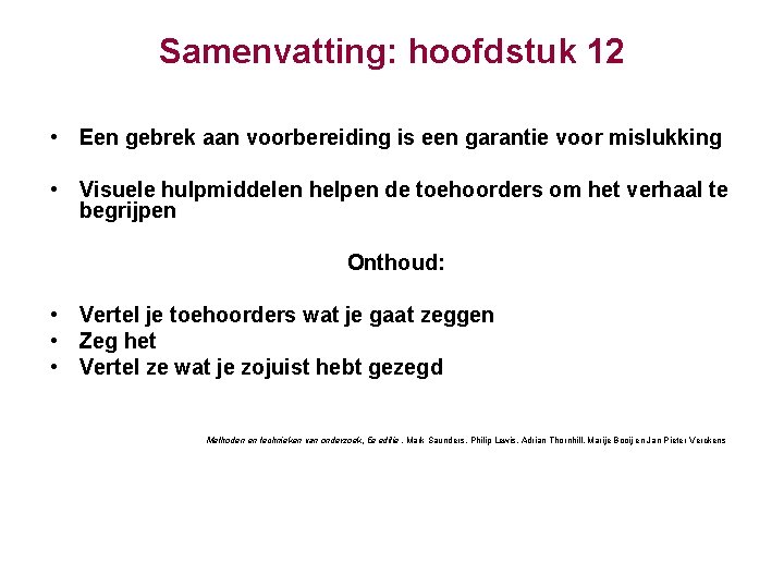 Samenvatting: hoofdstuk 12 • Een gebrek aan voorbereiding is een garantie voor mislukking •