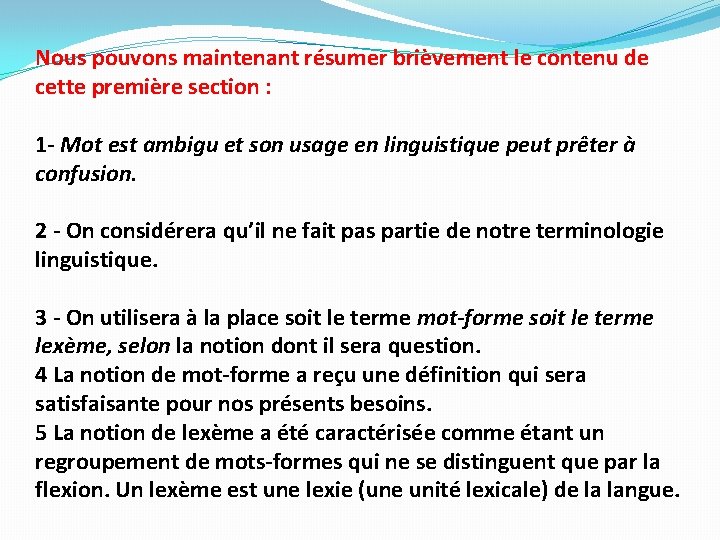 Nous pouvons maintenant résumer brièvement le contenu de cette première section : 1 -