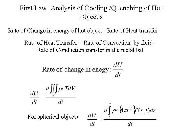 First Law Analysis of Cooling /Quenching of Hot Object s Rate of Change in