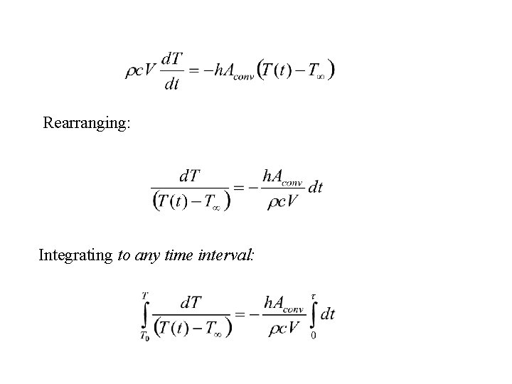 Rearranging: Integrating to any time interval: 