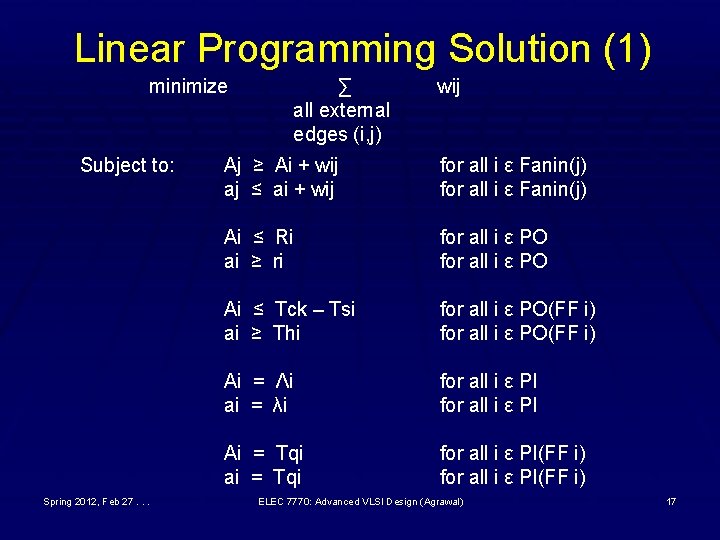 Linear Programming Solution (1) minimize Subject to: Spring 2012, Feb 27. . . ∑ Linear Programming Solution (1) minimize Subject to: Spring 2012, Feb 27. . . ∑