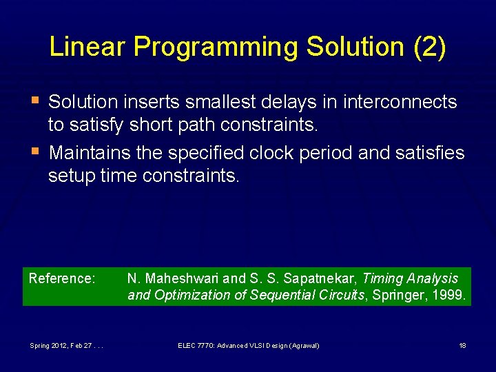 Linear Programming Solution (2) § Solution inserts smallest delays in interconnects § to satisfy Linear Programming Solution (2) § Solution inserts smallest delays in interconnects § to satisfy