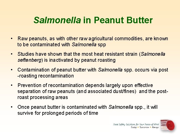 Salmonella in Peanut Butter • Raw peanuts, as with other raw agricultural commodities, are