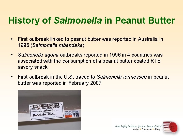 History of Salmonella in Peanut Butter • First outbreak linked to peanut butter was